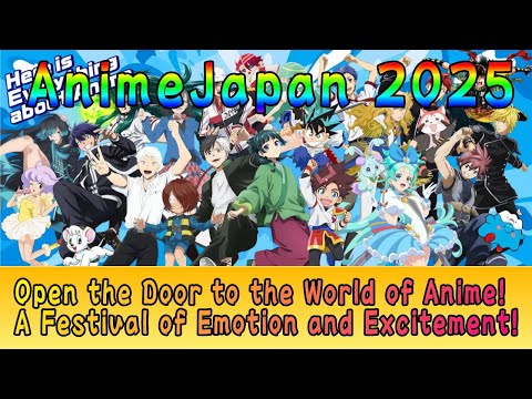 AnimeJapan 2025: Open the Door to the World of Anime! A Festival of Emotion and Excitement!
